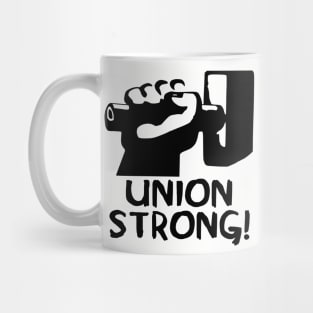 Union Strong - Labor Union, Pro Worker Mug